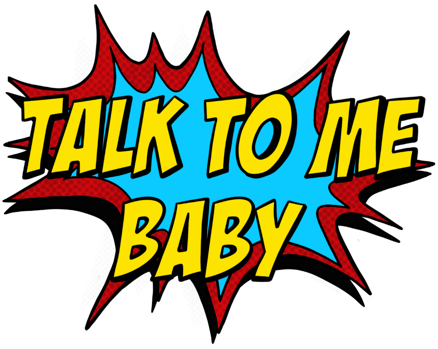 Original "TALK TO ME BABY" T-shirt
