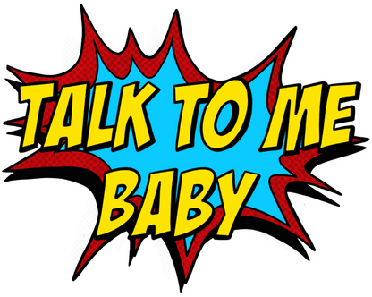 Original "TALK TO ME BABY" T-shirt